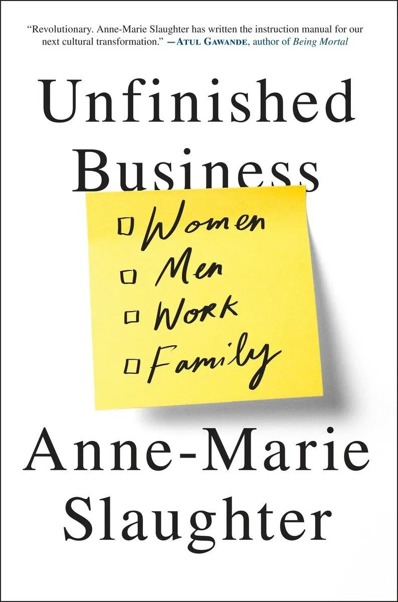 Anne-Marie Slaughter: Unfinished Business book cover